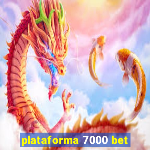 plataforma 7000 bet
